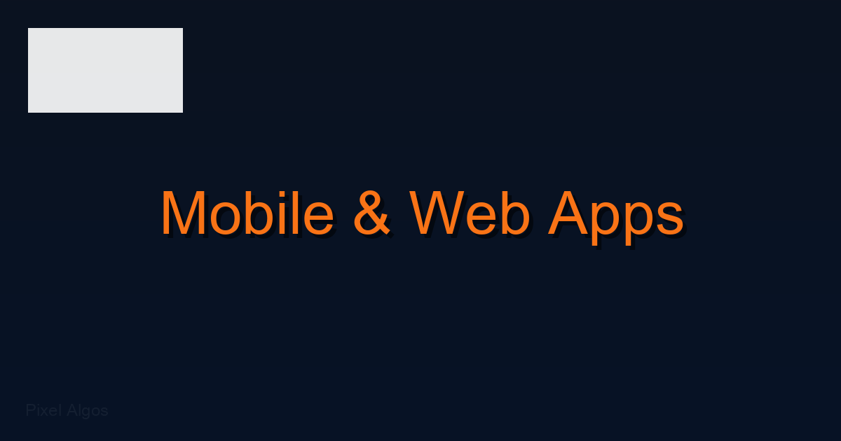 Mobile & Web Apps Development